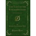 The Last of the Knickerbockers: A Comedy Romanc...