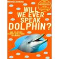 Will We Ever Speak Dolphin?