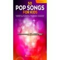 50 Pop Songs for Kids for Flute: For Flute