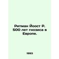 Ritman Joost R. 500 years of gnosis in Europe. ...