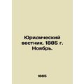 Legal Gazette. 1885 November. In Russian (ask us if in doubt)/Yuridicheskiy vest