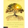 Yoga Therapy As A Creative Response To Pain