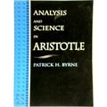 Analysis and Science in Aristotle by Patrick Hugh Byrne