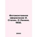 Photomontage of I. Stalin. About Lenin. 1932./Fotomontazhnoe oformlenie I. Stal
