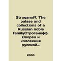 Stroganoff. The palase and collections of a Russian noble familyStroganoff. The