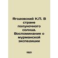 Yagodovsky K.P. In the Land of the Midnight Sun...