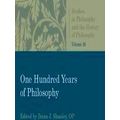 Studies In Philosophy And The History Of Philosophy One Hundred Years Of Philoso