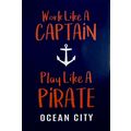 Work Like A Captain Play Like A Pirate Ocean Ci...