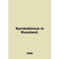 Symbolismus in Russland. In German /Symbolismus...