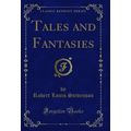 Tales and Fantasies (Classic Reprint)