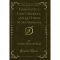 Finding Out God's Secrets, and 43 Other Story-S...