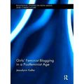 Routledge Studies In New Media And Cyberculture Girls Feminist Blogging In A Pos