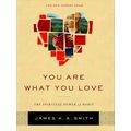 You Are What You Love