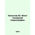 Yu. Fleet of Polar Hydrography. In Russian /Kop...