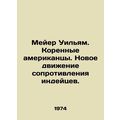 Meyer William. Native Americans. The New Indian Resistance Movement. In Russian