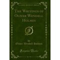 The Writings of Oliver Wendell Holmes (Classic ...
