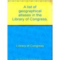 A List Of Geographical Atlases In The Library Of Congress