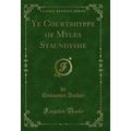 Ye Courtshyppe of Myles Staundyshe (Classic Rep...