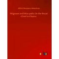 Wigwam and War-Path;Or the Royal Chief in Chains
