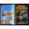 Fighter Missions by Lindsay T. Peacock, Bill Gu...