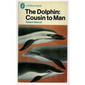 The Dolphin Cousin To Man Robert Stenuit 1971 B...