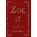 Zoe (Classic Reprint)