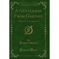 A Gentleman From Gascony: A Romance of the Hugu...