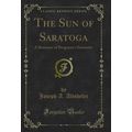 The Sun of Saratoga: A Romance of Burgoyne's Su...