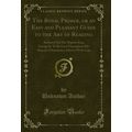 The Royal Primer, or an Easy and Pleasant Guide...
