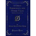 A Great Emergency, and Other Tales: By Juliana ...