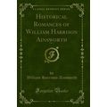 Historical Romances of William Harrison Ainswor...