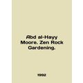 Abd al-Hayy Moore. Zen Rock Gardening. In Engli...