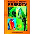Keeping and Breeding Parrots by Carl Aschenborn