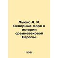 Lewis A. R. North Seas in the History of Mediev...