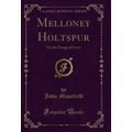 Melloney Holtspur: Or the Pangs of Love (Classi...
