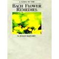 A Guide to the Bach Flower Remedies