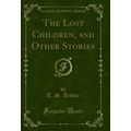 The Lost Children, and Other Stories (Classic R...