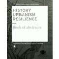 History Urbanism Resilience - Book of Abstracts by Carola Hein