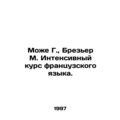 Mauger G., Brezier M. Intensive French Course. ...