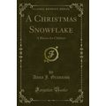 A Christmas Snowflake: A Rhyme for Children (Cl...