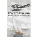 Come to Finland. Posters & Travel Tales 1851-1965.