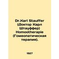 Dr. Karl Stauffer (Dr. Karl Stauffer) Homootherapy (homeopathic therapy). In Ger