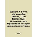 William J. Flynn William J. Flynn, The Eagles E...