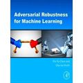 Adversarial Robustness for Machine Learning