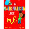 A Mathematician Like Me