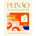 Peinao: A Greek Feast for all - Recipes to Feed Hungry Guests by Helena Moursell