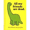 All My Friends Are Dead