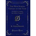 The High School Captain of the Team: Or Dick Co...