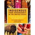 New Directions In Native American Studies Series Indigenous Food Sovereignty In