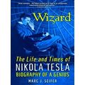 Wizard The Life & Times Of Nikola Tesla